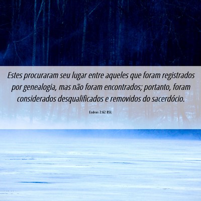 Picture 06 - Esdras 2:62 BSL - Estes procuraram seu lugar entre aqueles que - Bible Verse Picture