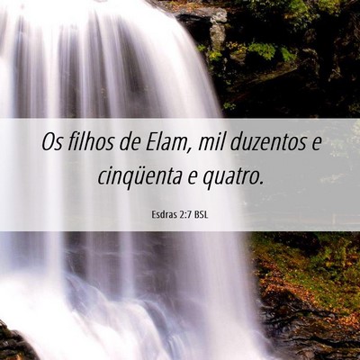 Picture 06 - Esdras 2:7 BSL - Os filhos de Elam, mil duzentos e cinqüenta e - Bible Verse Picture