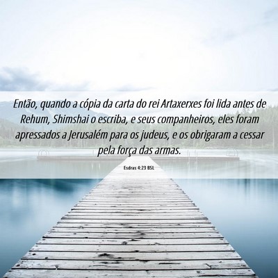 Picture 06 - Esdras 4:23 BSL - Então, quando a cópia da carta do rei - Bible Verse Picture
