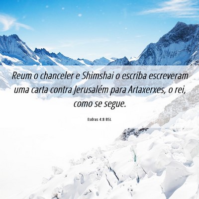 Picture 06 - Esdras 4:8 BSL - Reum o chanceler e Shimshai o escriba escreveram - Bible Verse Picture