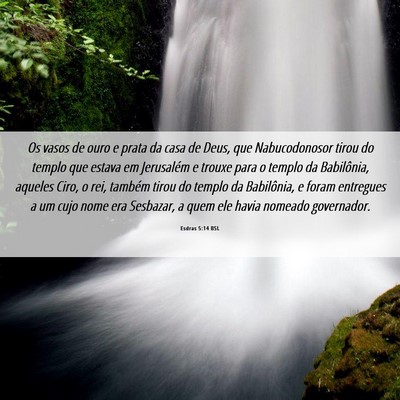 Picture 06 - Esdras 5:14 BSL - Os vasos de ouro e prata da casa de Deus, que - Bible Verse Picture