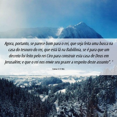 Picture 06 - Esdras 5:17 BSL - Agora, portanto, se parece bom para o rei, que - Bible Verse Picture