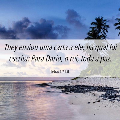 Picture 06 - Esdras 5:7 BSL - They enviou uma carta a ele, na qual foi escrita: - Bible Verse Picture