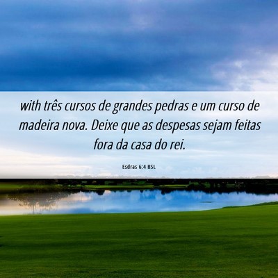 Picture 06 - Esdras 6:4 BSL - with três cursos de grandes pedras e um curso de - Bible Verse Picture