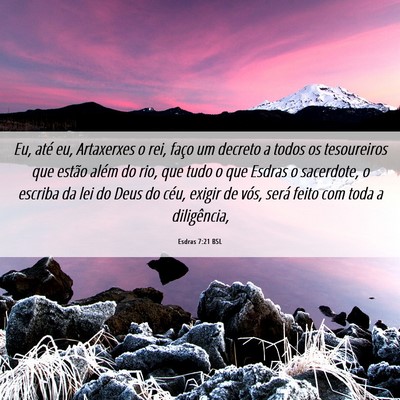 Picture 06 - Esdras 7:21 BSL - Eu, até eu, Artaxerxes o rei, faço um decreto a - Bible Verse Picture