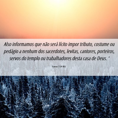 Picture 06 - Esdras 7:24 BSL - Also informamos que não será lícito impor - Bible Verse Picture