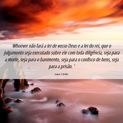 Picture 06 - Esdras 7:26 BSL - Whoever não fará a lei de vosso Deus e a lei do - Bible Verse Picture