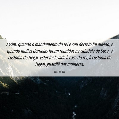 Picture 06 - Ester 2:8 BSL - Assim, quando o mandamento do rei e seu decreto - Bible Verse Picture