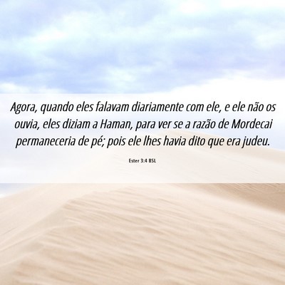 Picture 06 - Ester 3:4 BSL - Agora, quando eles falavam diariamente com ele, e - Bible Verse Picture
