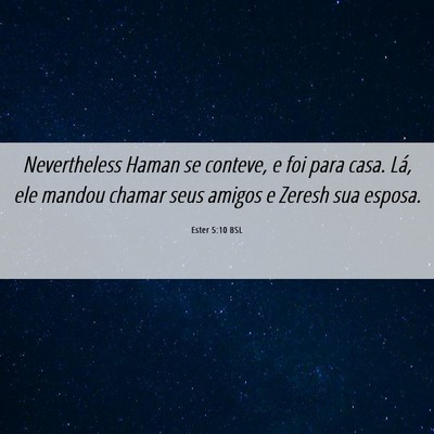 Picture 06 - Ester 5:10 BSL - Nevertheless Haman se conteve, e foi para casa. - Bible Verse Picture