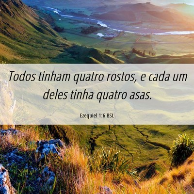 Picture 06 - Ezequiel 1:6 BSL - Todos tinham quatro rostos, e cada um deles tinha - Bible Verse Picture