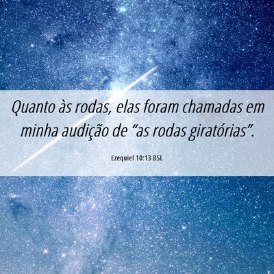 Picture 06 - Ezequiel 10:13 BSL - Quanto às rodas, elas foram chamadas em minha - Bible Verse Picture