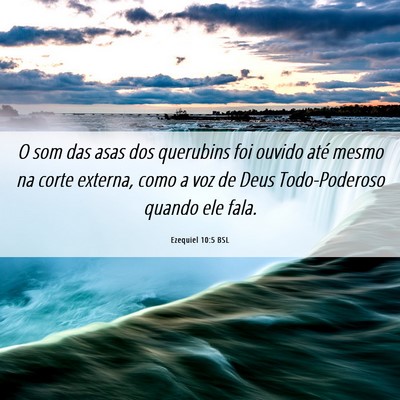 Picture 06 - Ezequiel 10:5 BSL - O som das asas dos querubins foi ouvido até - Bible Verse Picture