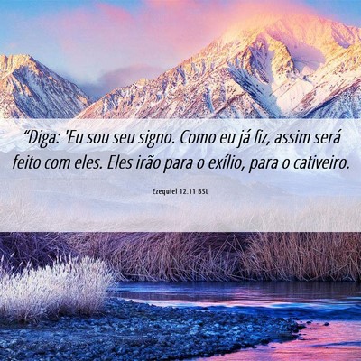 Picture 06 - Ezequiel 12:11 BSL - “Diga: 'Eu sou seu signo. Como eu já fiz, - Bible Verse Picture