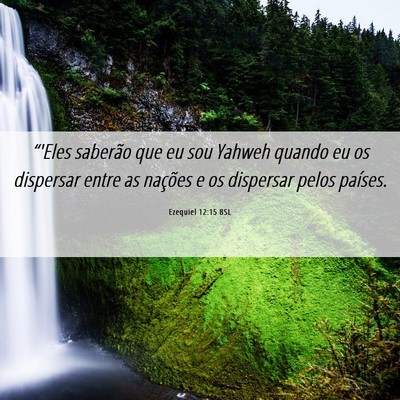 Picture 06 - Ezequiel 12:15 BSL - “'Eles saberão que eu sou Yahweh quando eu os - Bible Verse Picture