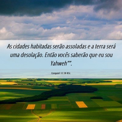 Picture 06 - Ezequiel 12:20 BSL - As cidades habitadas serão assoladas e a terra - Bible Verse Picture