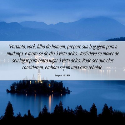 Picture 06 - Ezequiel 12:3 BSL - “Portanto, você, filho do homem, prepare sua - Bible Verse Picture