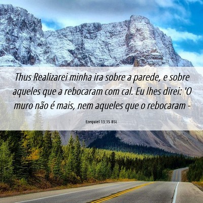 Picture 06 - Ezequiel 13:15 BSL - Thus Realizarei minha ira sobre a parede, e sobre - Bible Verse Picture
