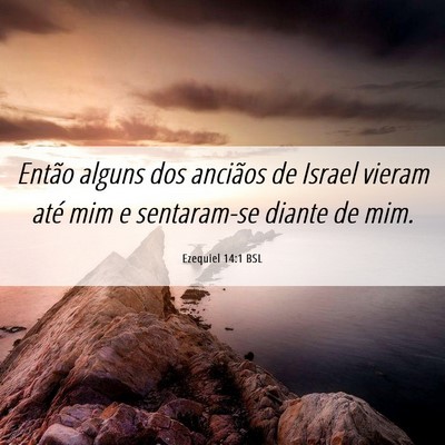 Picture 06 - Ezequiel 14:1 BSL - Então alguns dos anciãos de Israel vieram até - Bible Verse Picture