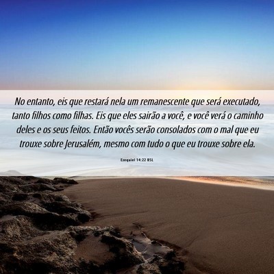 Picture 06 - Ezequiel 14:22 BSL - No entanto, eis que restará nela um remanescente - Bible Verse Picture