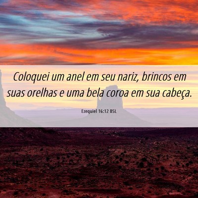 Picture 06 - Ezequiel 16:12 BSL - Coloquei um anel em seu nariz, brincos em suas - Bible Verse Picture