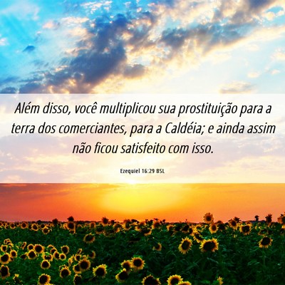 Picture 06 - Ezequiel 16:29 BSL - Além disso, você multiplicou sua prostituição - Bible Verse Picture