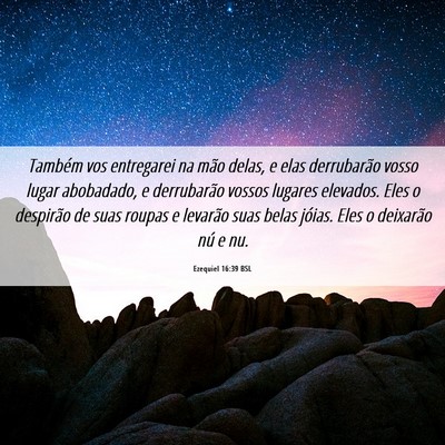 Picture 06 - Ezequiel 16:39 BSL - Também vos entregarei na mão delas, e elas - Bible Verse Picture