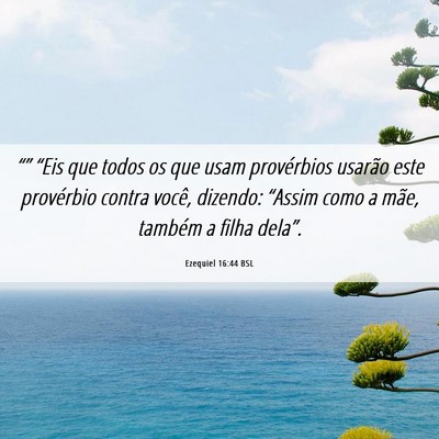 Picture 06 - Ezequiel 16:44 BSL - “” “Eis que todos os que usam provérbios - Bible Verse Picture