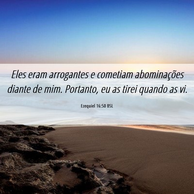 Picture 06 - Ezequiel 16:50 BSL - Eles eram arrogantes e cometiam abominações - Bible Verse Picture