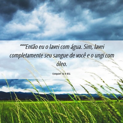 Picture 06 - Ezequiel 16:9 BSL - “““Então eu o lavei com água. Sim, lavei - Bible Verse Picture