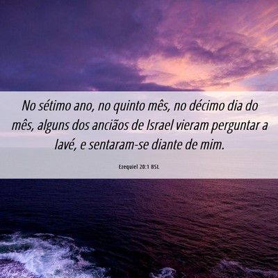 Picture 06 - Ezequiel 20:1 BSL - No sétimo ano, no quinto mês, no décimo dia do - Bible Verse Picture