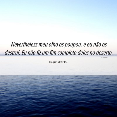 Picture 06 - Ezequiel 20:17 BSL - Nevertheless meu olho os poupou, e eu não os - Bible Verse Picture