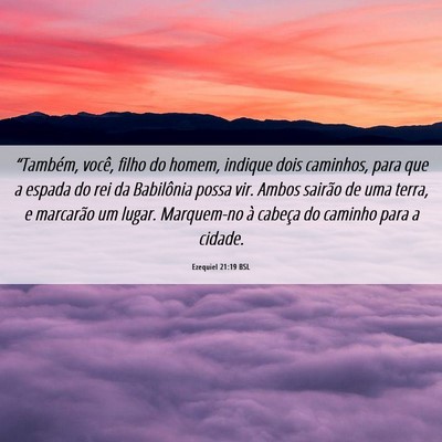 Picture 06 - Ezequiel 21:19 BSL - “Também, você, filho do homem, indique dois - Bible Verse Picture