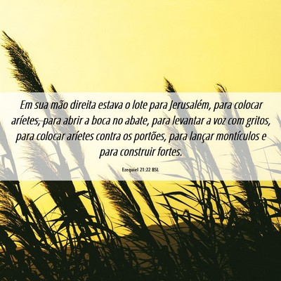 Picture 06 - Ezequiel 21:22 BSL - Em sua mão direita estava o lote para - Bible Verse Picture