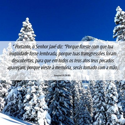 Picture 06 - Ezequiel 21:24 BSL - “ Portanto, o Senhor Javé diz: “Porque - Bible Verse Picture