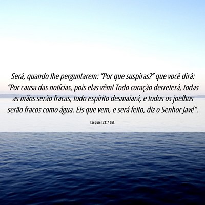 Picture 06 - Ezequiel 21:7 BSL - Será, quando lhe perguntarem: “Por que - Bible Verse Picture