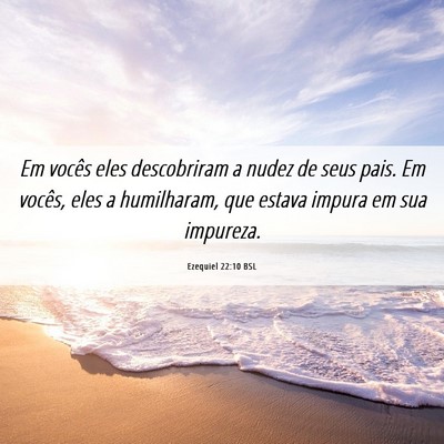 Picture 06 - Ezequiel 22:10 BSL - Em vocês eles descobriram a nudez de seus pais. - Bible Verse Picture