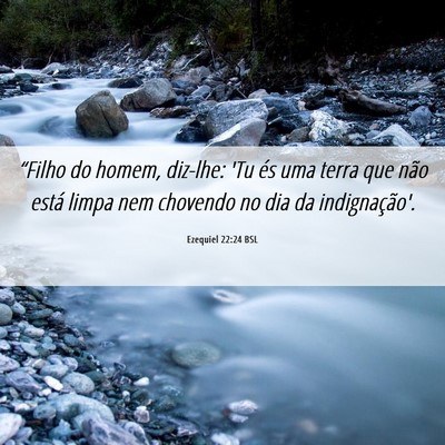 Picture 06 - Ezequiel 22:24 BSL - “Filho do homem, diz-lhe: 'Tu és uma terra que - Bible Verse Picture