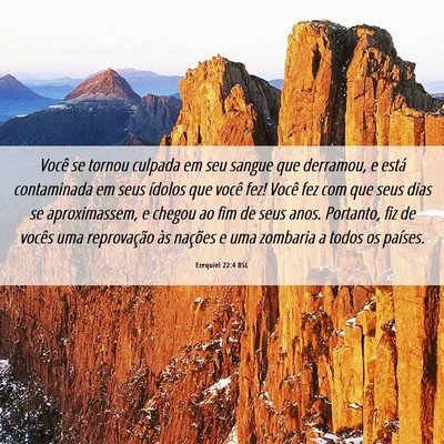 Picture 06 - Ezequiel 22:4 BSL - Você se tornou culpada em seu sangue que - Bible Verse Picture