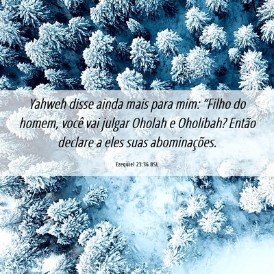 Picture 06 - Ezequiel 23:36 BSL - Yahweh disse ainda mais para mim: “Filho do - Bible Verse Picture