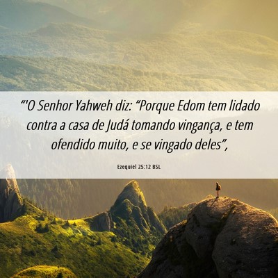 Picture 06 - Ezequiel 25:12 BSL - “'O Senhor Yahweh diz: “Porque Edom tem - Bible Verse Picture