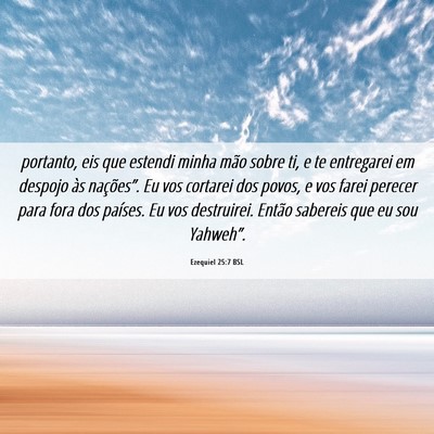 Picture 06 - Ezequiel 25:7 BSL - portanto, eis que estendi minha mão sobre ti, e - Bible Verse Picture