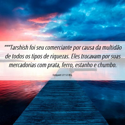 Picture 06 - Ezequiel 27:12 BSL - “““Tarshish foi seu comerciante por causa - Bible Verse Picture