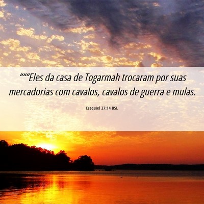 Picture 06 - Ezequiel 27:14 BSL - “““Eles da casa de Togarmah trocaram por - Bible Verse Picture