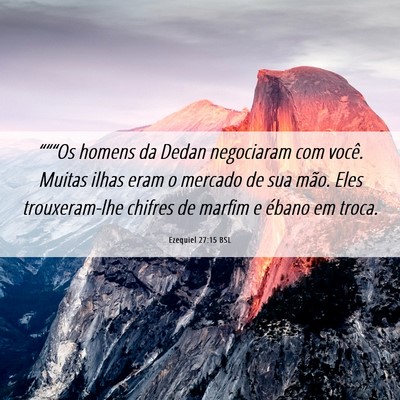 Picture 06 - Ezequiel 27:15 BSL - “““Os homens da Dedan negociaram com você. - Bible Verse Picture