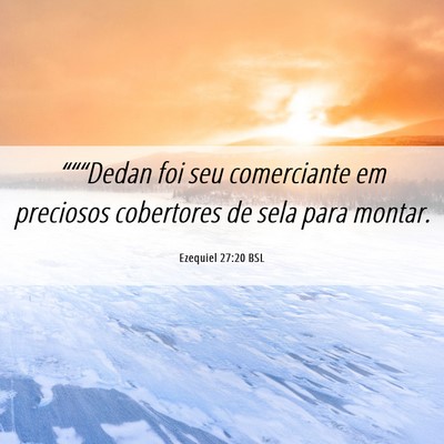 Picture 06 - Ezequiel 27:20 BSL - “““Dedan foi seu comerciante em preciosos - Bible Verse Picture