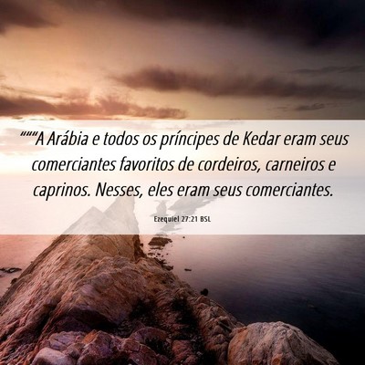 Picture 06 - Ezequiel 27:21 BSL - “““A Arábia e todos os príncipes de Kedar - Bible Verse Picture