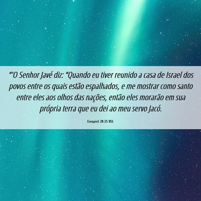 Picture 06 - Ezequiel 28:25 BSL - “'O Senhor Javé diz: “Quando eu tiver - Bible Verse Picture