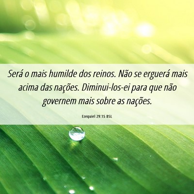 Picture 06 - Ezequiel 29:15 BSL - Será o mais humilde dos reinos. Não se erguerá - Bible Verse Picture