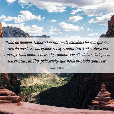 Picture 06 - Ezequiel 29:18 BSL - “Filho do homem, Nabucodonosor rei da - Bible Verse Picture